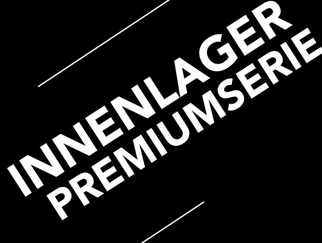 INNENLAGER PREMIUMSERIE >>>